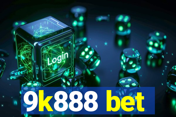 9k888 bet